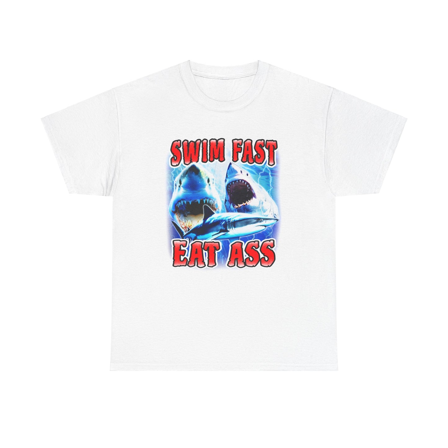 SWIM FAST EAT ASS SHIRT