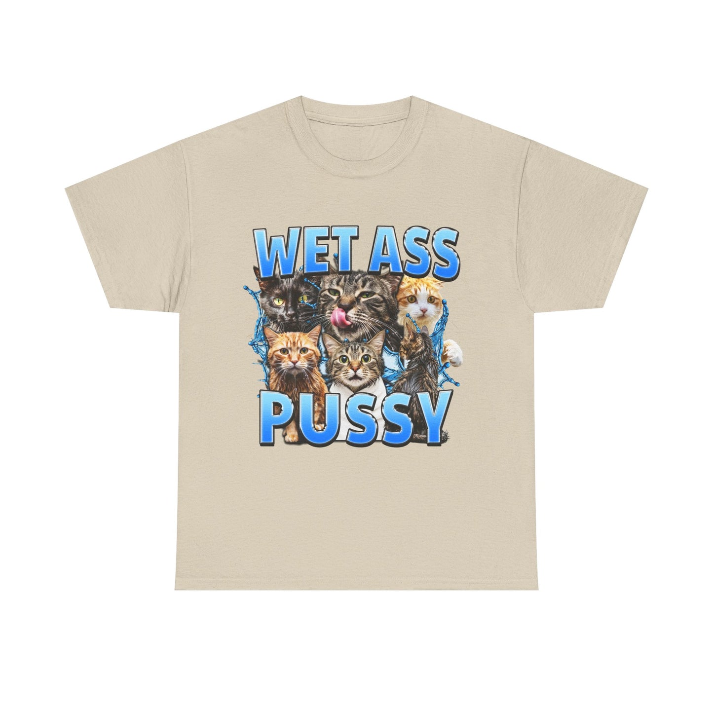 WET ASS PUSSY SHIRT
