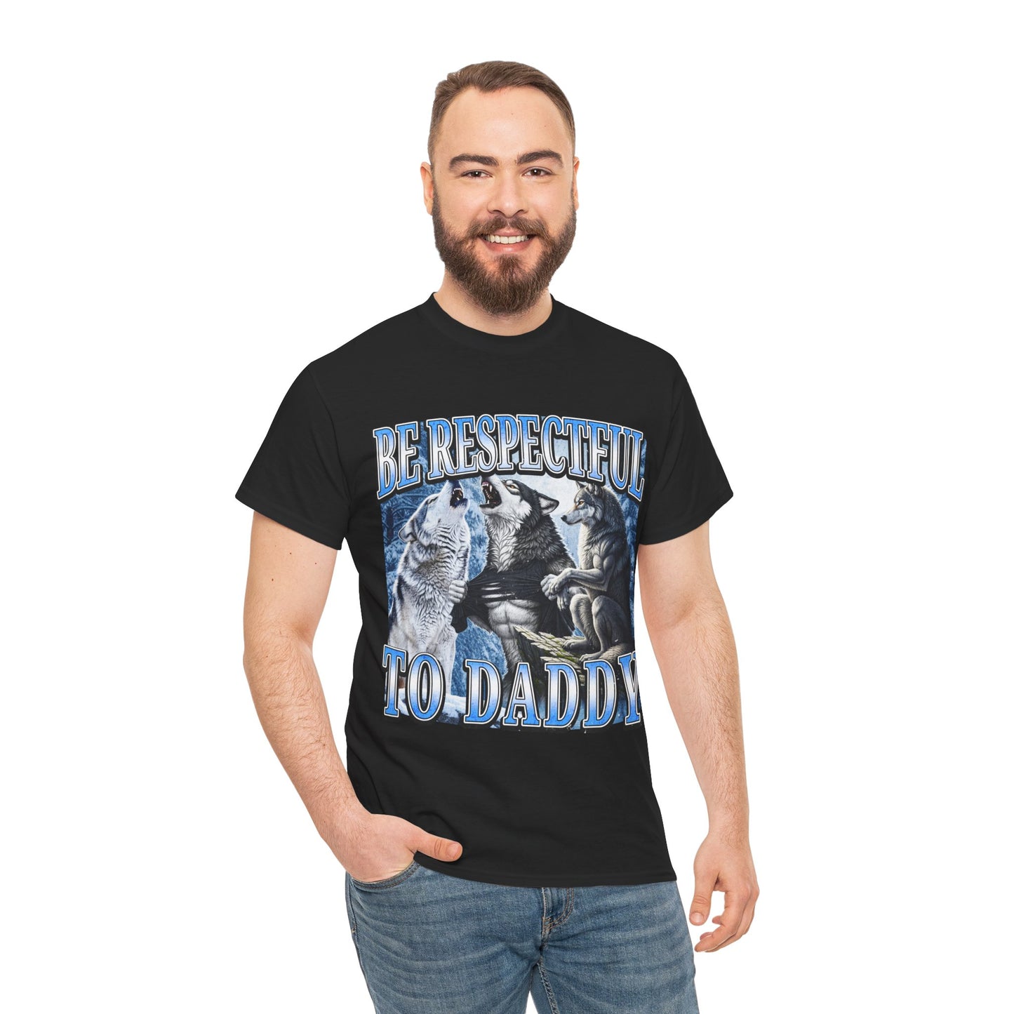 BE RESPECTFUL TO DADDY SHIRT