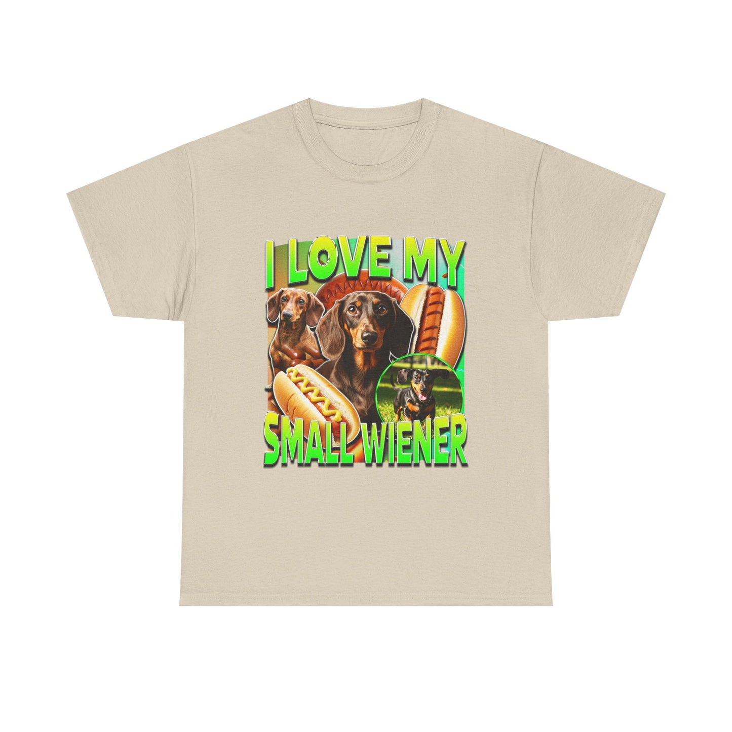 I LOVE MY SMALL WIENER SHIRT