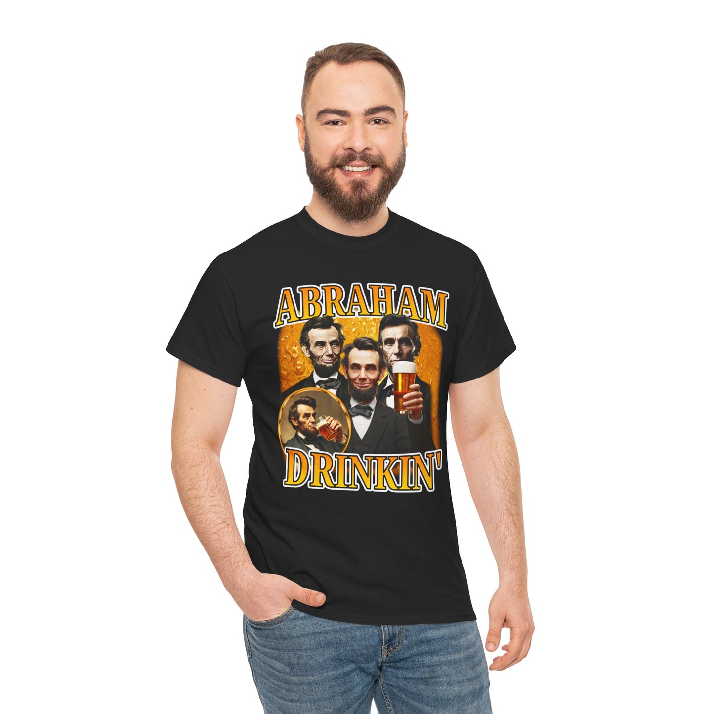 ABRAHAM DRINKIN' BEER DRINKING SHIRT