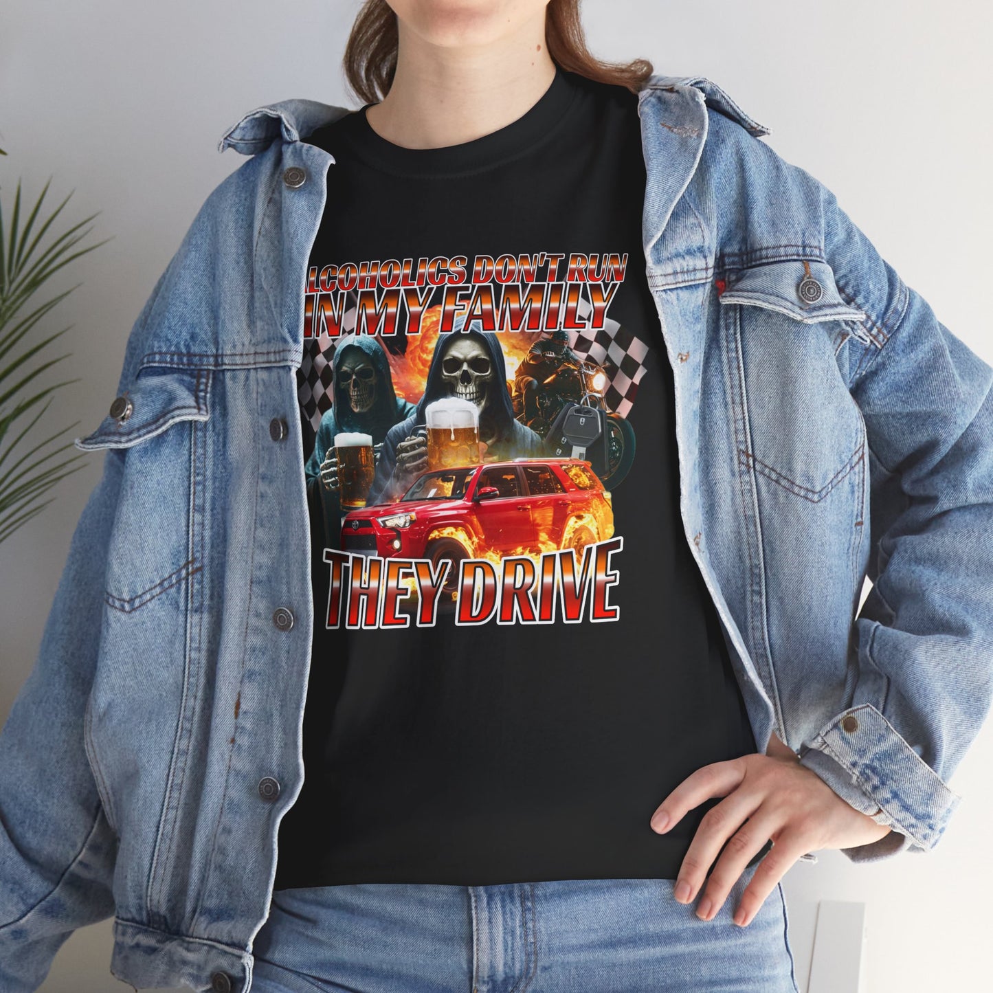 ALCOHOLICS DON'T RUN IN MY FAMILY THEY DRIVE SHIRT