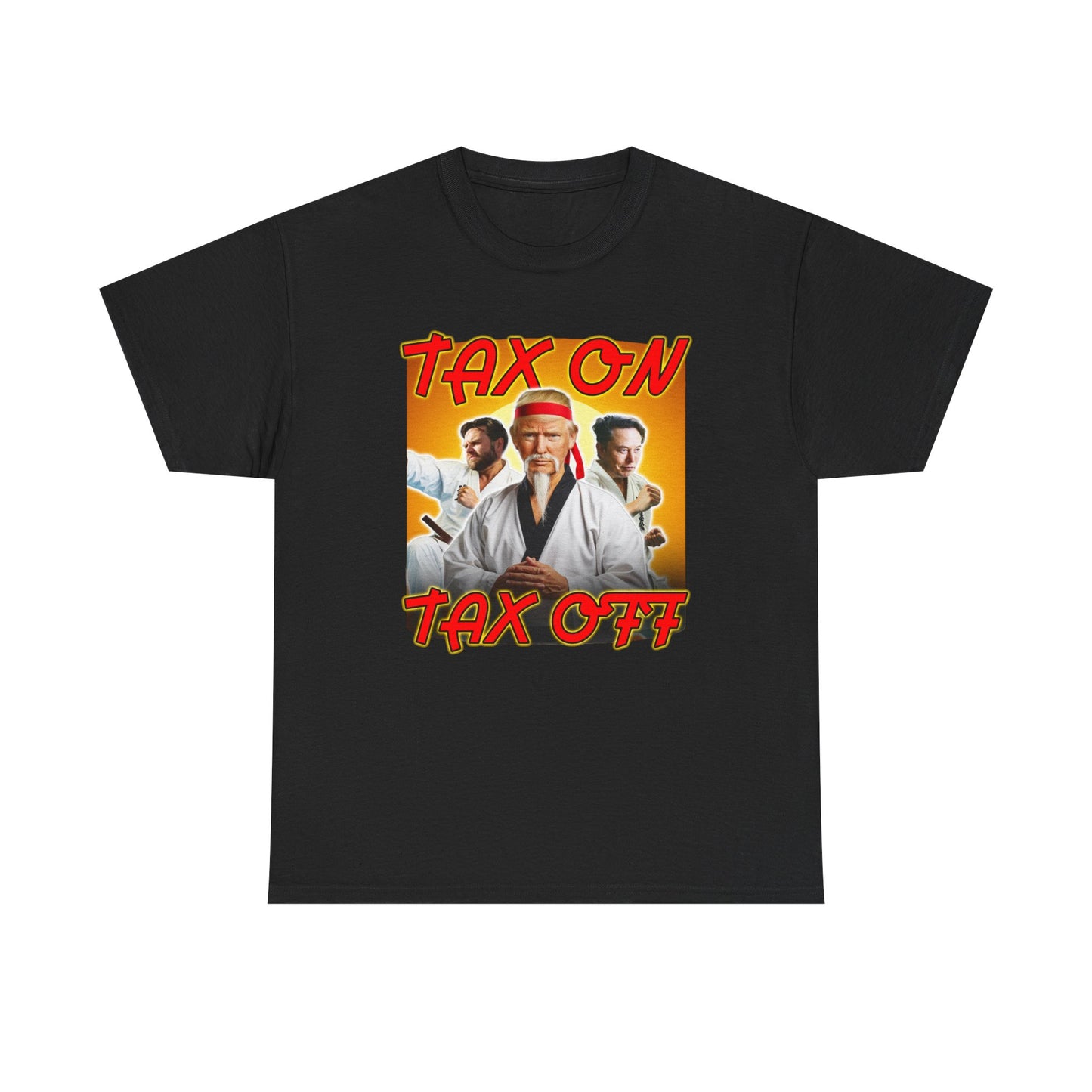 TRUMP TAX ON TAX OFF SHIRT
