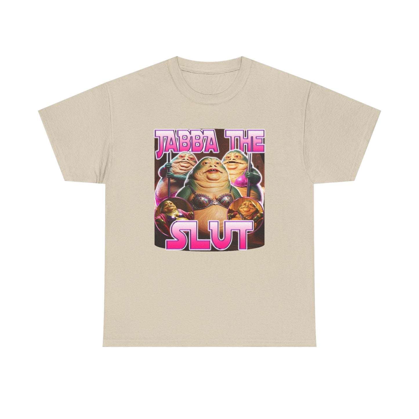 JABBA THE SLUT SHIRT