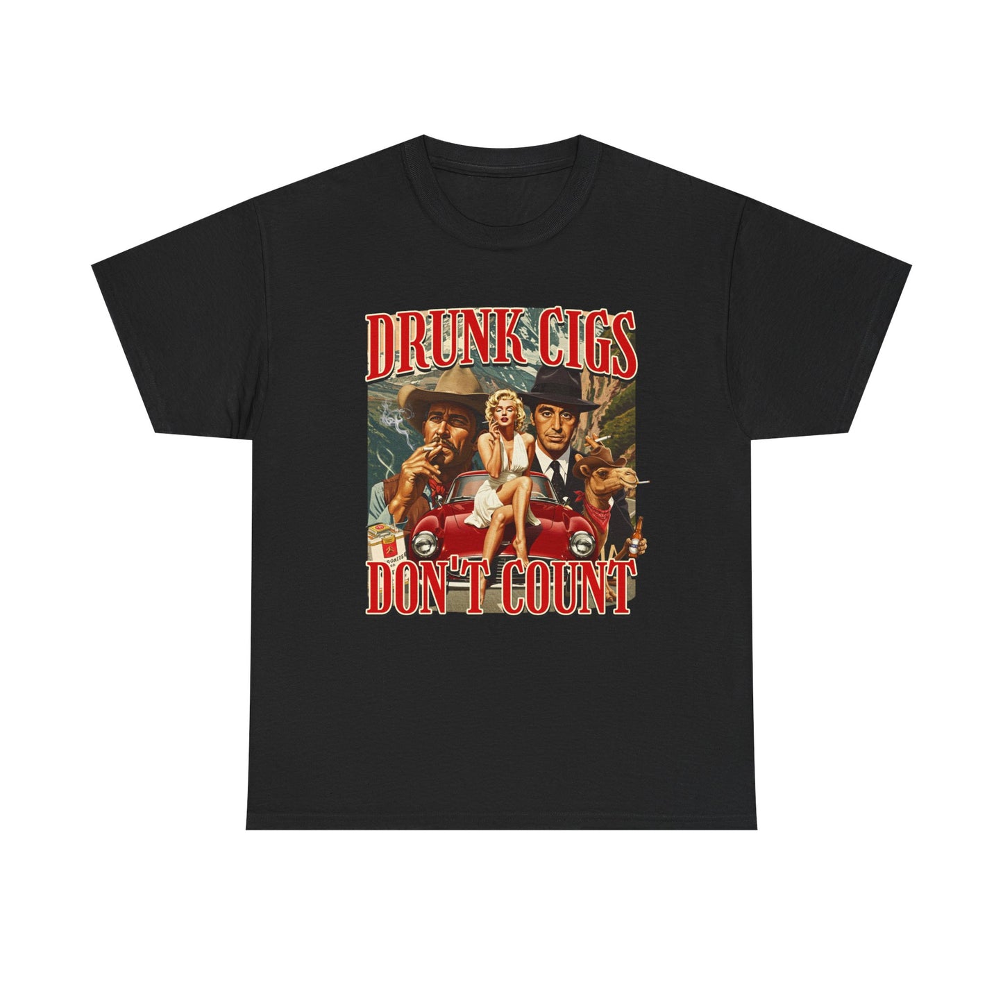 DRUNK CIGS DON'T COUNT SHIRT