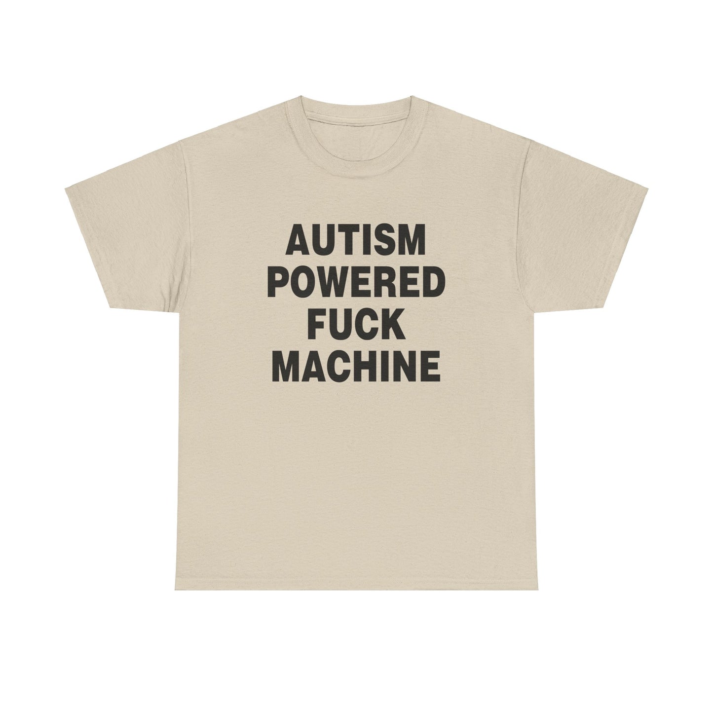 AUTISM POWERED FUCK MACHINE SHIRT