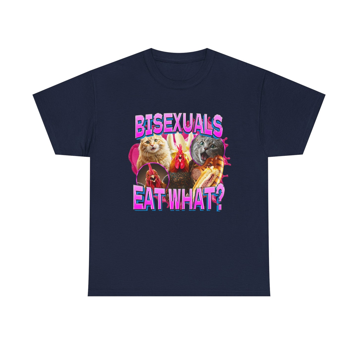 BISEXUALS EAT WHAT SHIRT