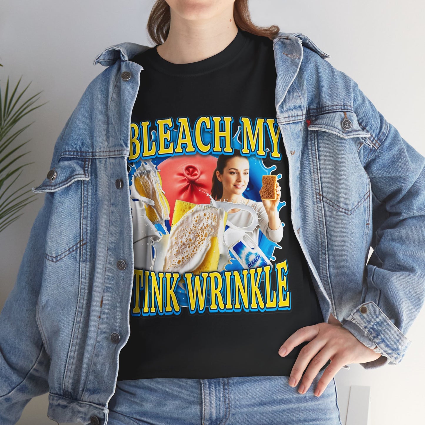 I BLEACH MY STINK WRINKLE SHIRT