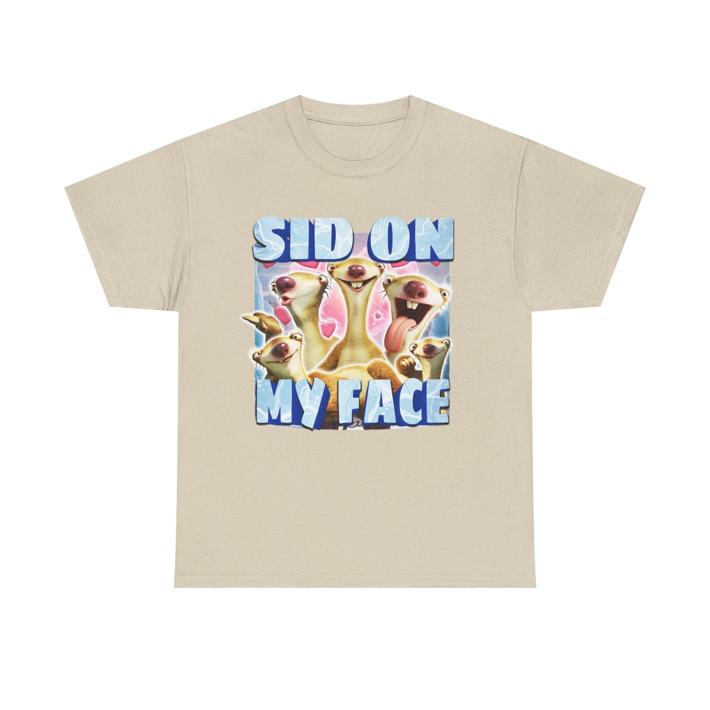 SID ON MY FACE SID THE SLOTH SHIRT
