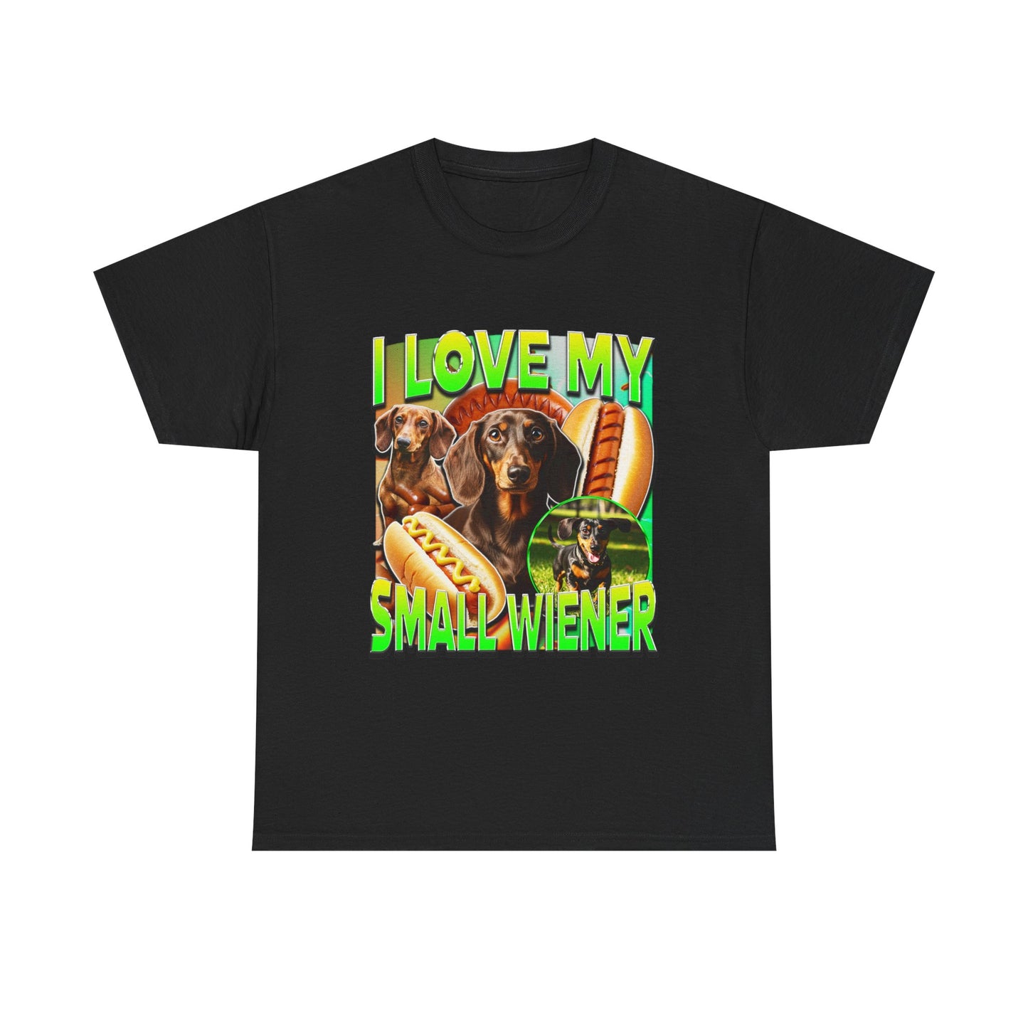 I LOVE MY SMALL WIENER SHIRT