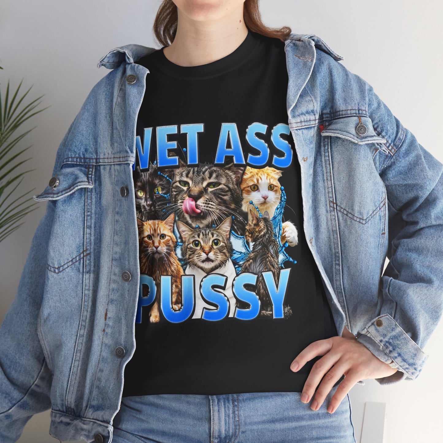 WET ASS PUSSY SHIRT