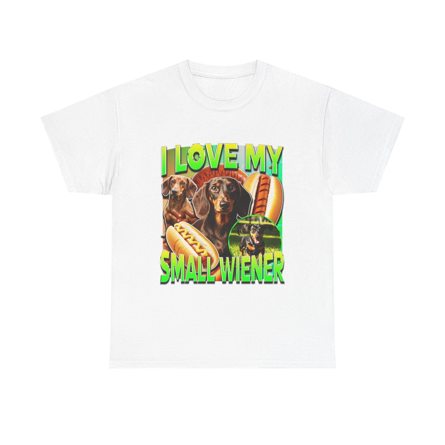 I LOVE MY SMALL WIENER SHIRT