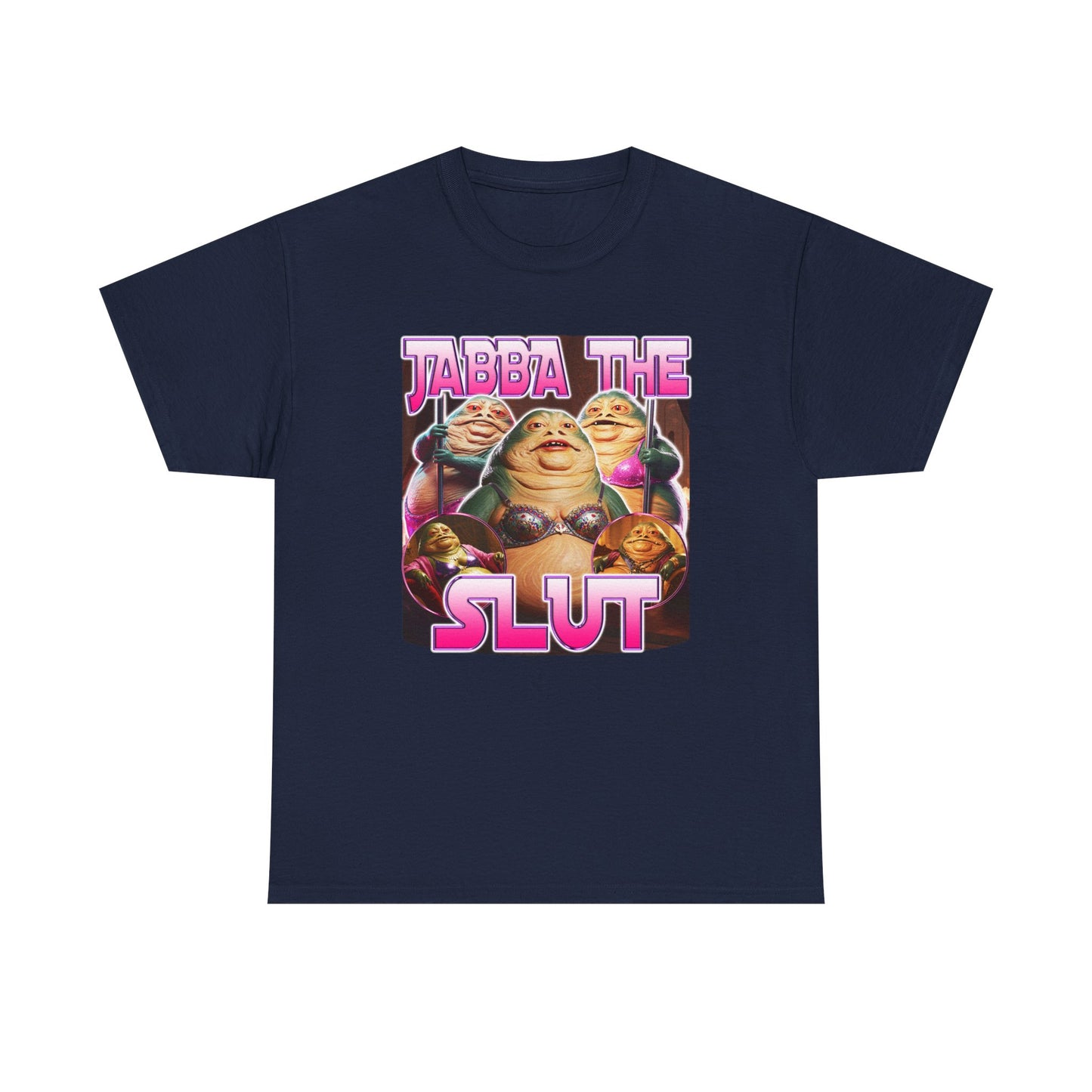 JABBA THE SLUT SHIRT