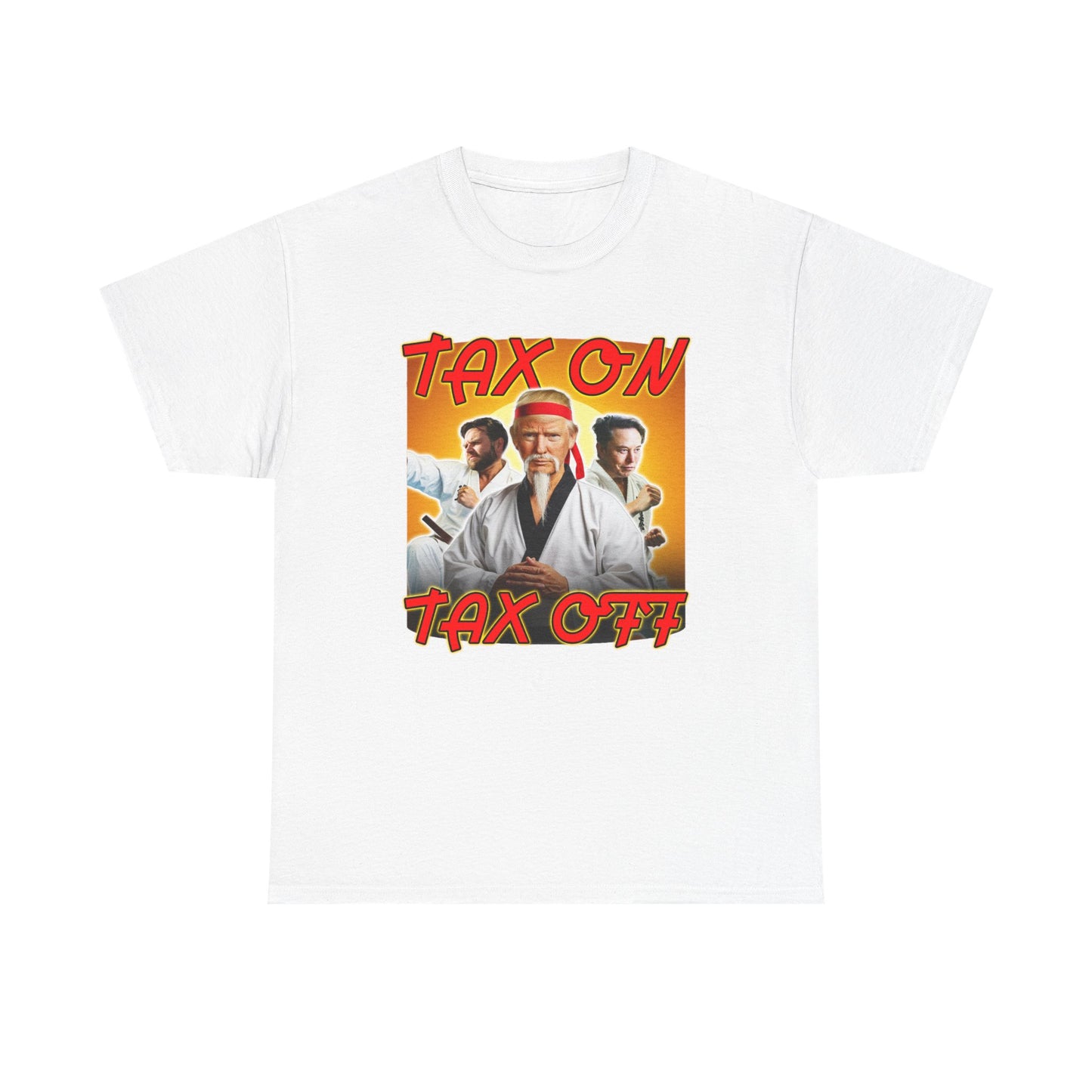 TRUMP TAX ON TAX OFF SHIRT