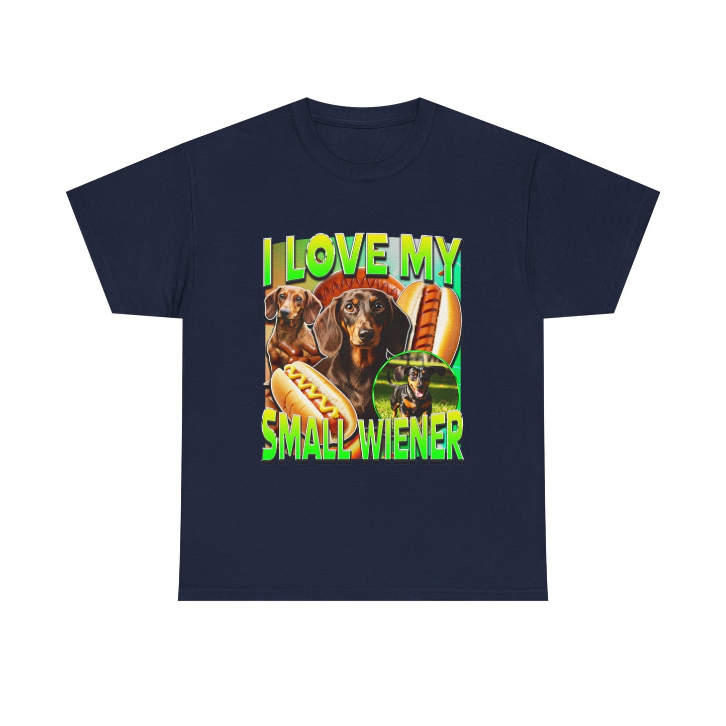 I LOVE MY SMALL WIENER SHIRT
