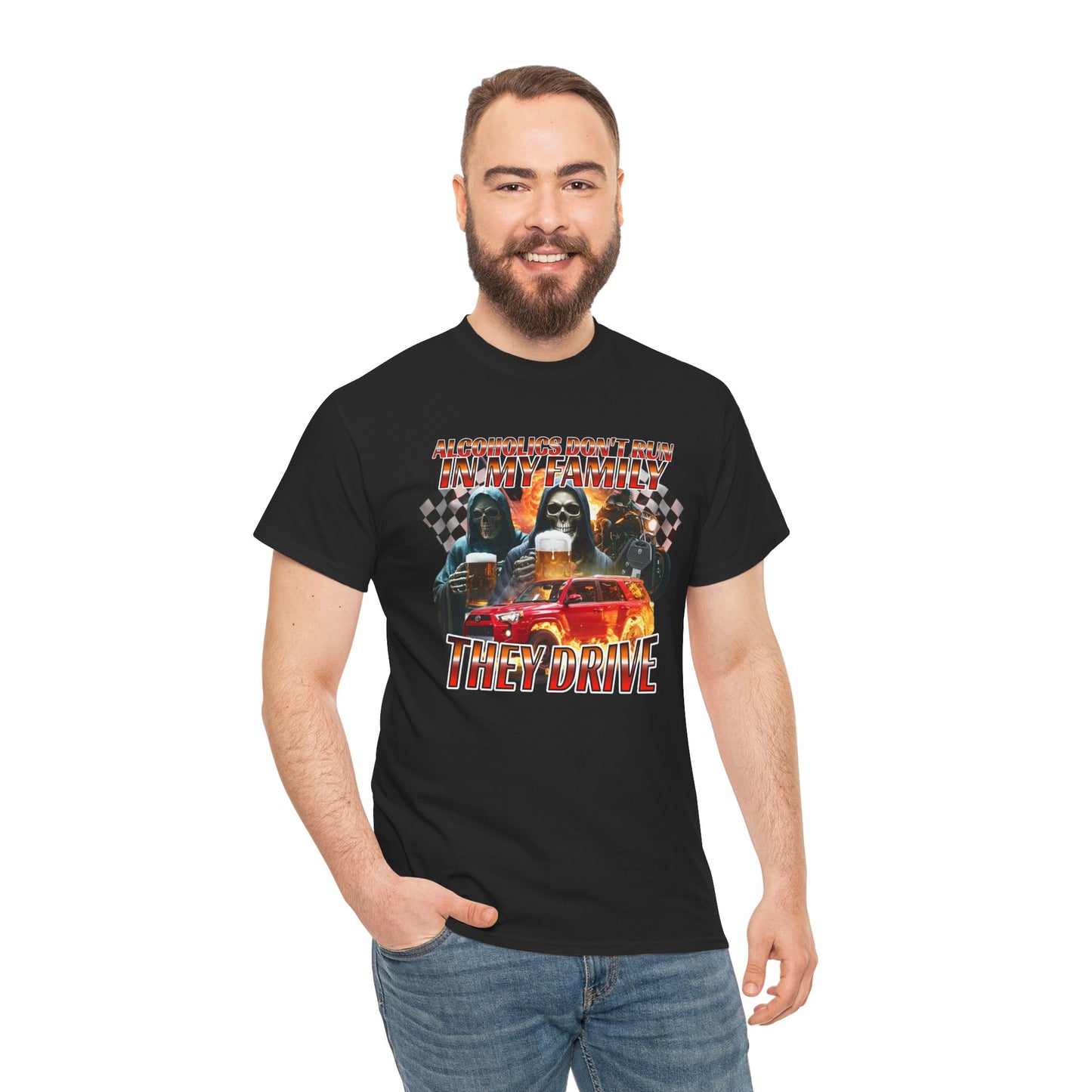 ALCOHOLICS DON'T RUN IN MY FAMILY THEY DRIVE SHIRT