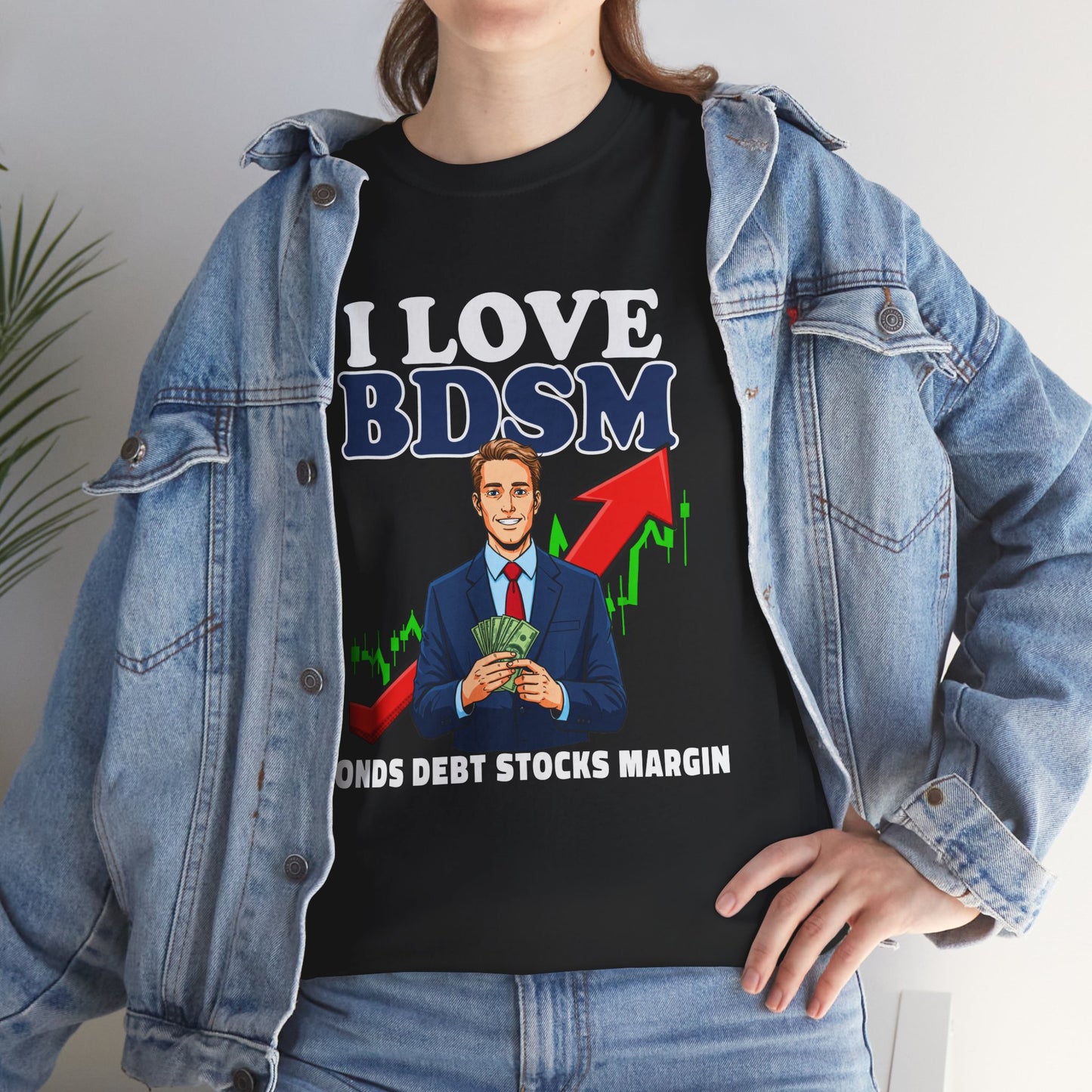 I LOVE BDSM BONDS DEBT STOCK MARGIN SHIRT