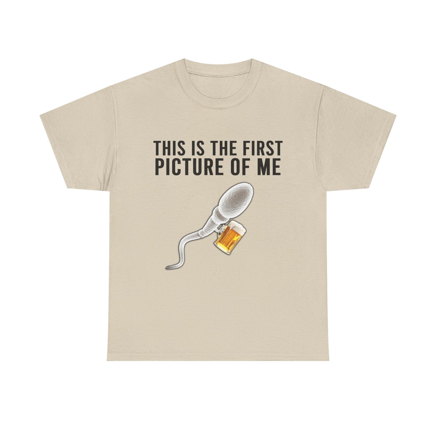 SPERM BEER THIS IS THE FIRST PICTURE OF ME SHIRT