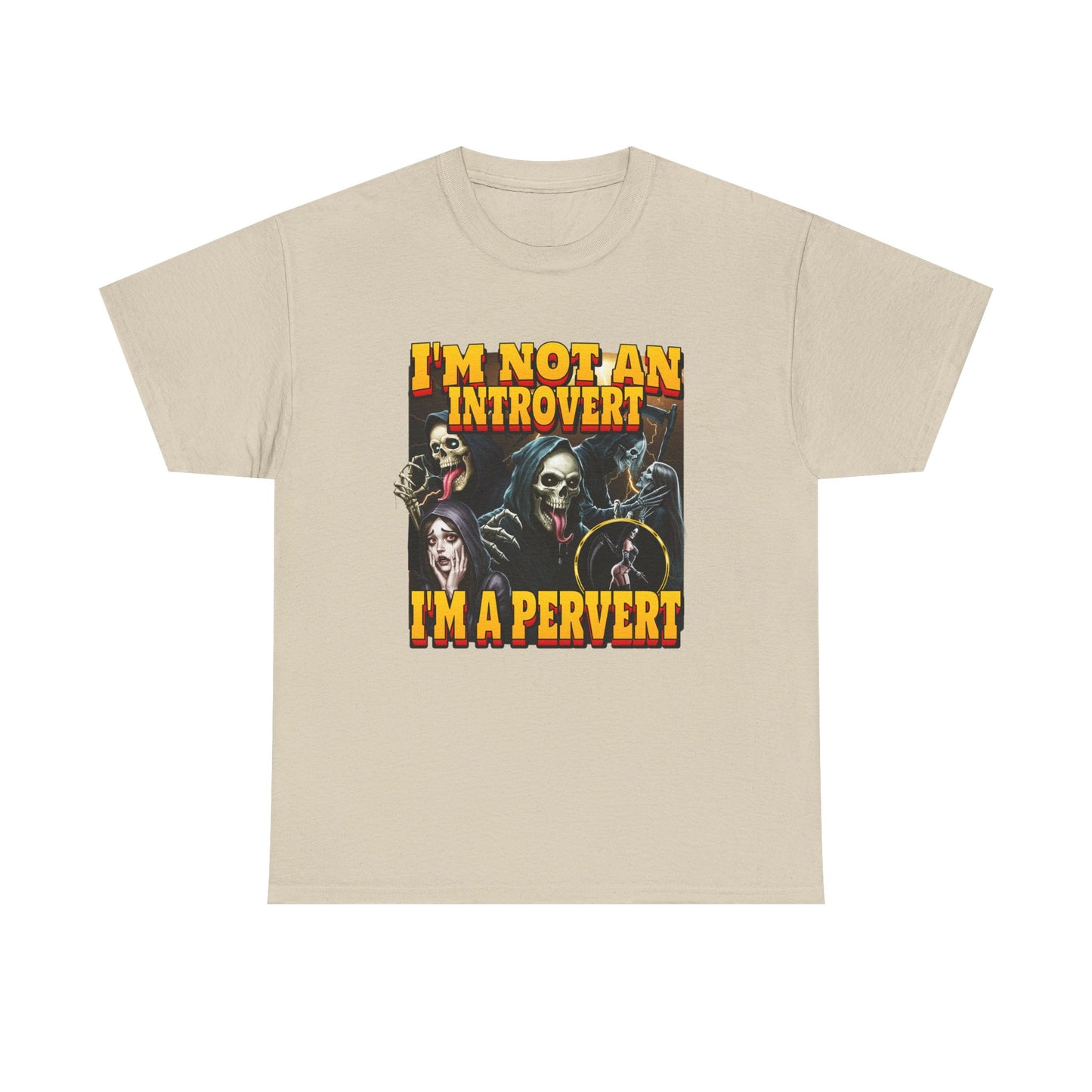 I'M NOT AN INTROVERT I'M A PERVERT SHIRT
