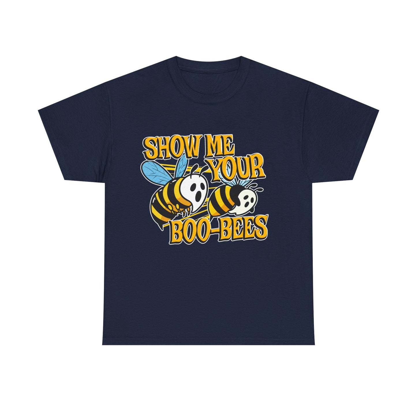 SHOW ME YOUR BOO-BEES SHIRT