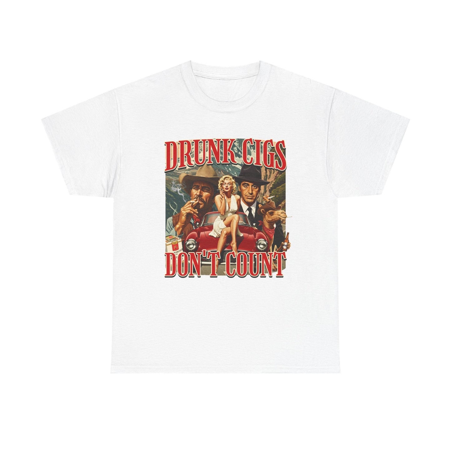 DRUNK CIGS DON'T COUNT SHIRT