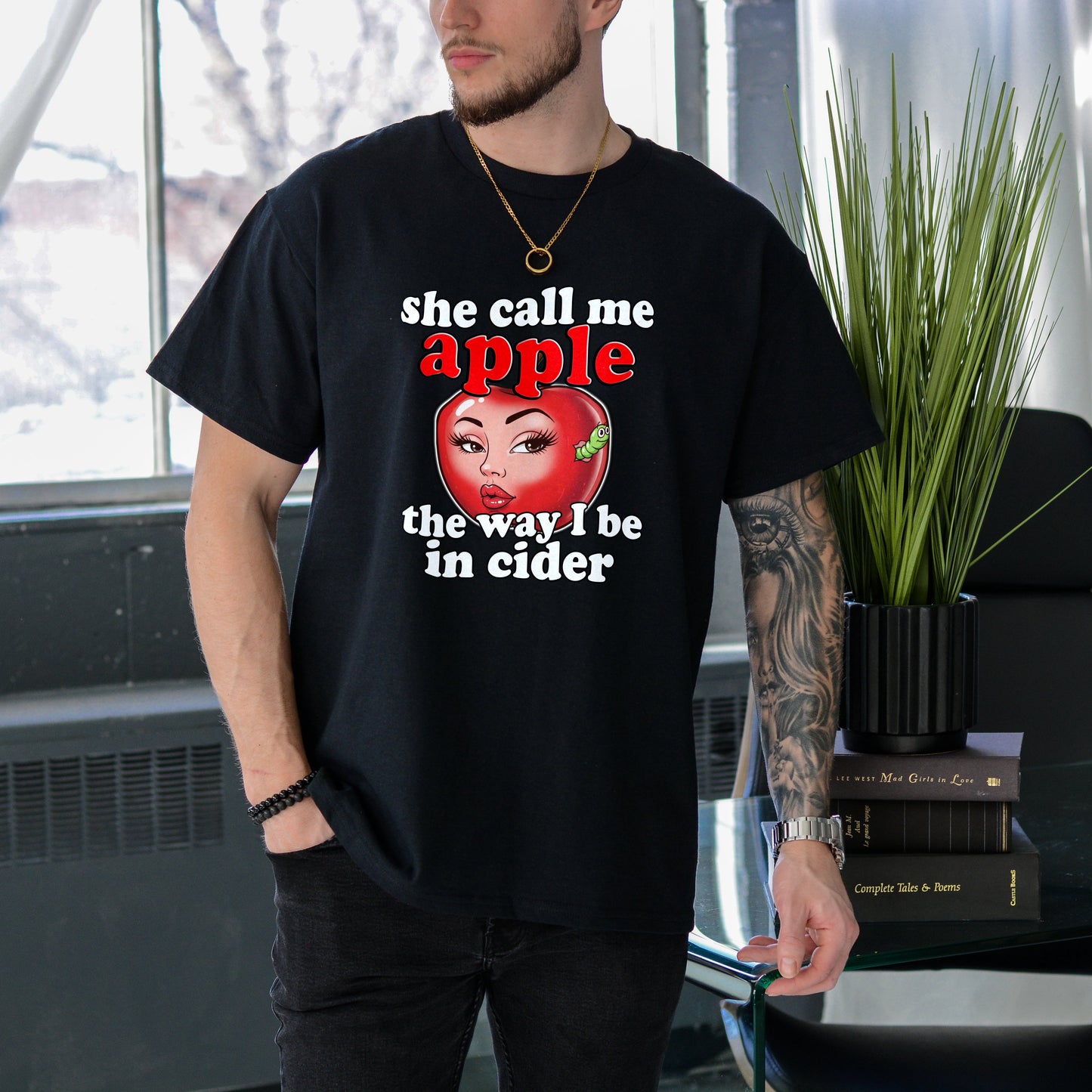 SHE CALL ME APPLE THE WAY I BE IN CIDER SHIRT