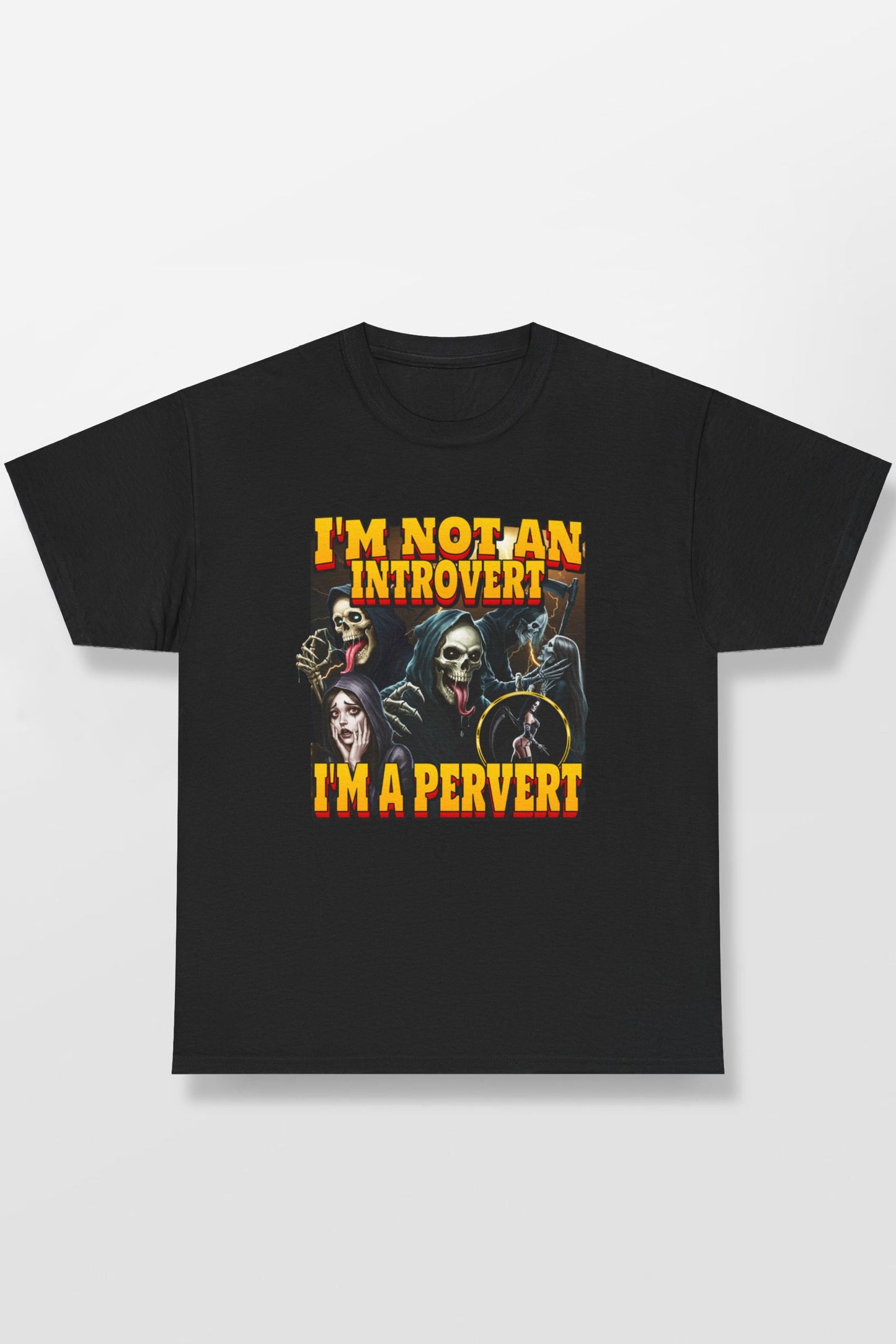 I'M NOT AN INTROVERT I'M A PERVERT SHIRT