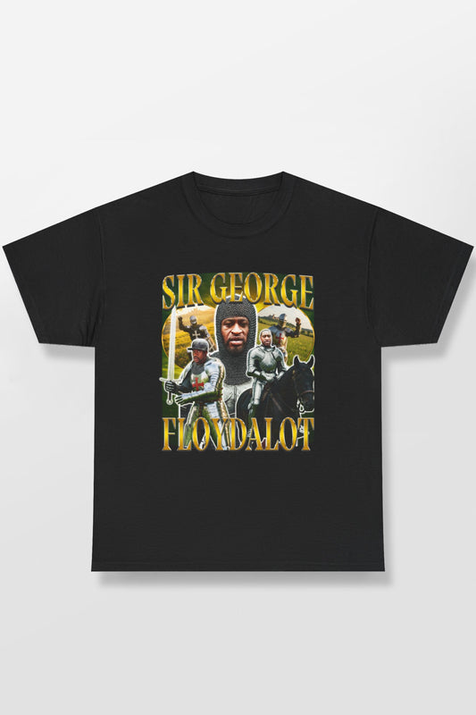 SIR GEORGE FLOYDALOT KNIGHT SHIRT
