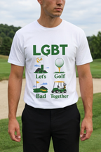 LGBT Let's Golf Bad Together Shirt