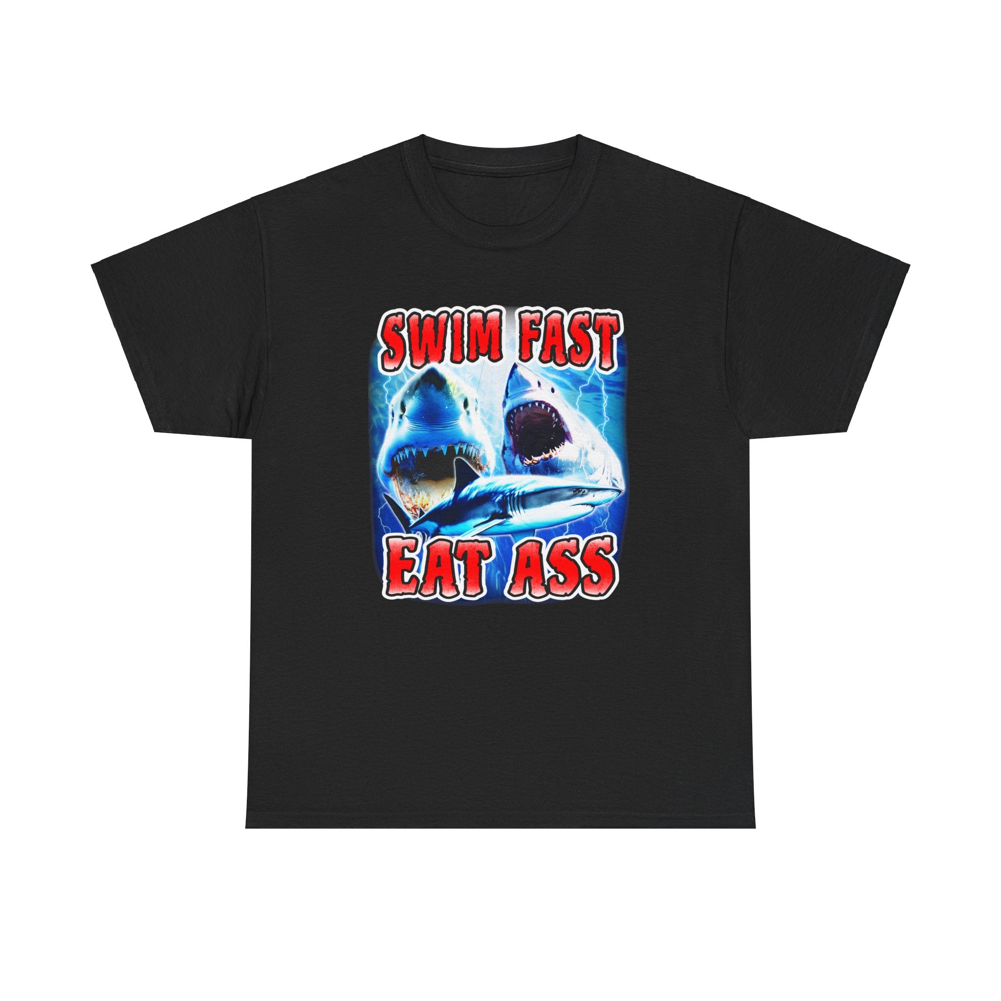 SWIM FAST EAT ASS SHIRT