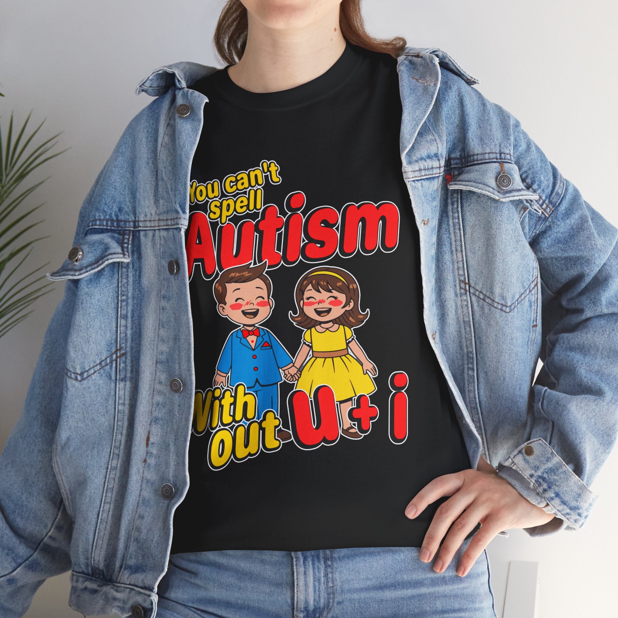 YOU CAN'T SPELL AUTISM WITHOUT U + I SHIRT