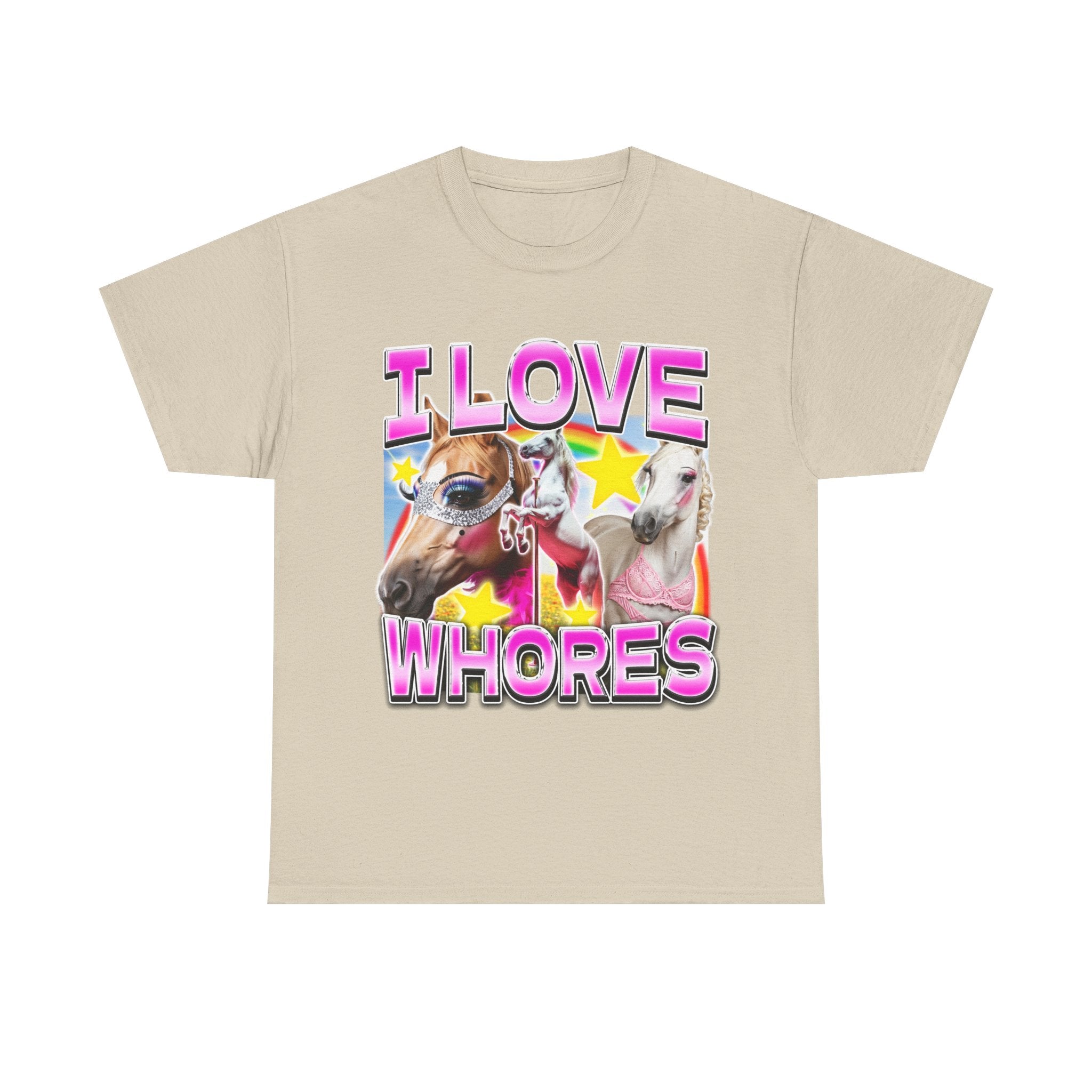 I LOVE WHORES SHIRT
