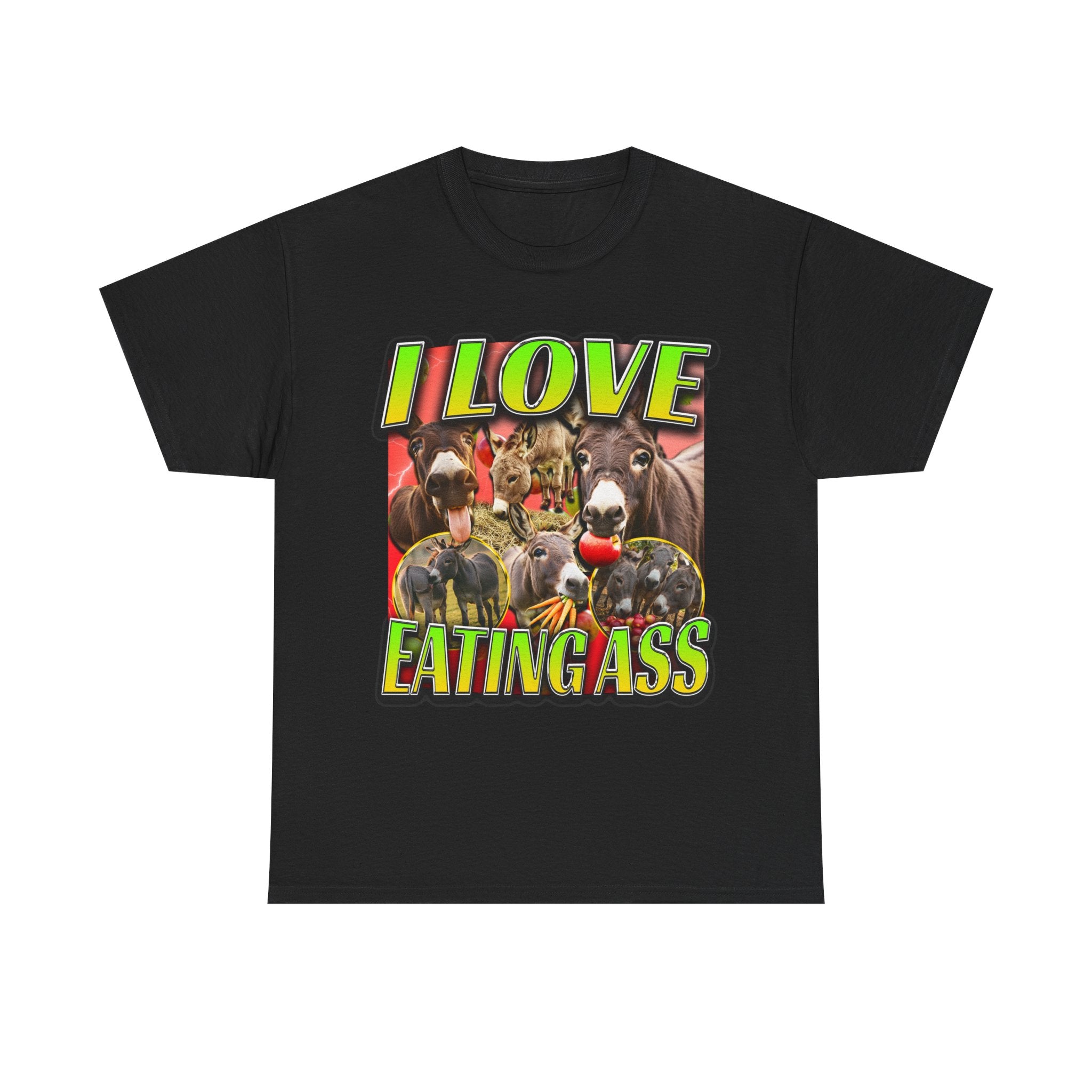 I LOVE EATING ASS SHIRT