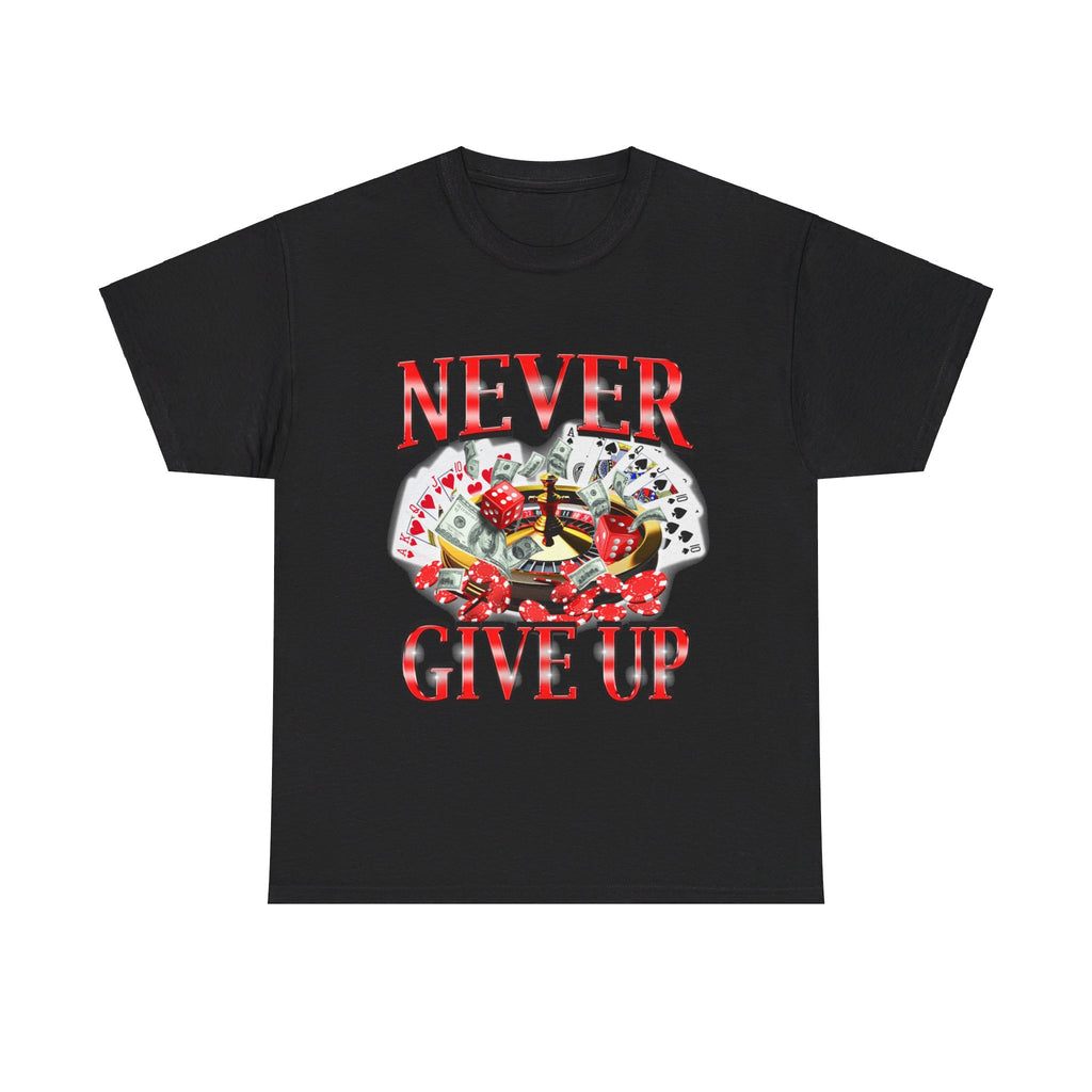 NEVER GIVE UP GAMBLING SHIRT