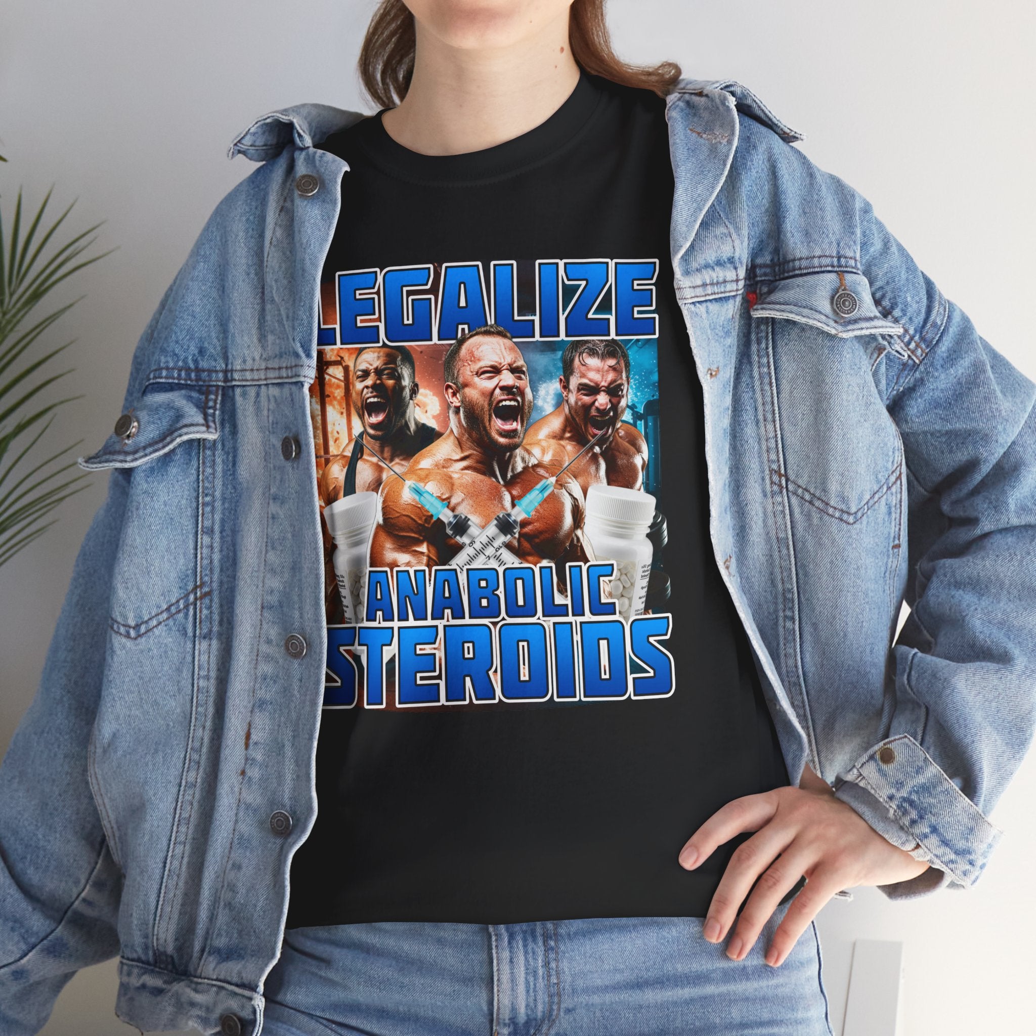 LEGALIZE ANABOLIC STEROIDS SHIRT