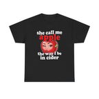 SHE CALL ME APPLE THE WAY I BE IN CIDER SHIRT