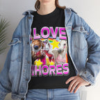I LOVE WHORES SHIRT