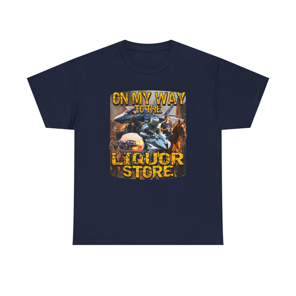 On My To The Liquor Store Shirt