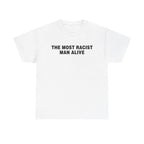 The Most Racist Man Alive Shirt