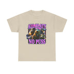 All Platy No Puss Shirt