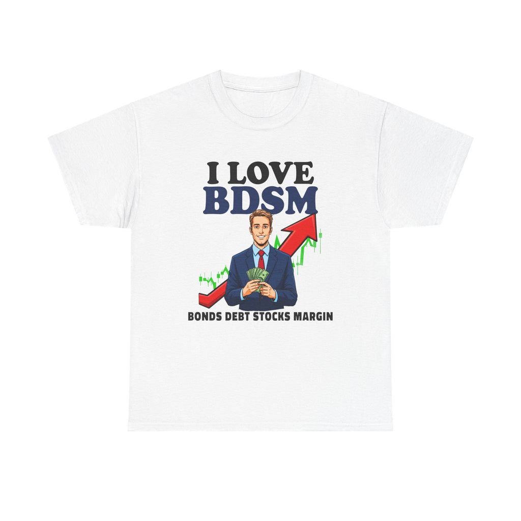 I Love Bdsm Bonds Debt Stock Margin Shirt