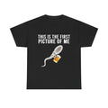 SPERM BEER THIS IS THE FIRST PICTURE OF ME SHIRT