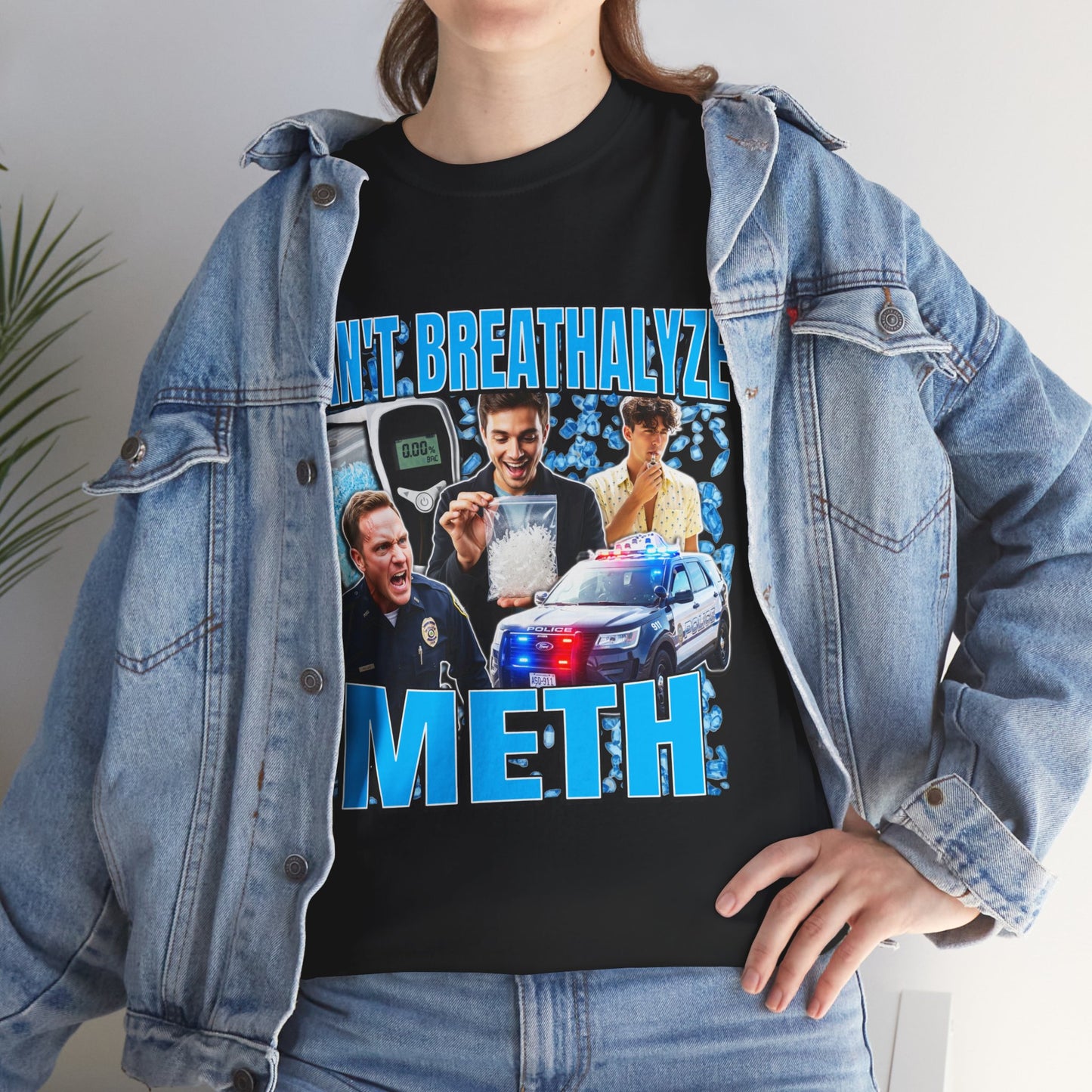 CAN'T BREATHALYZE METH SHIRT