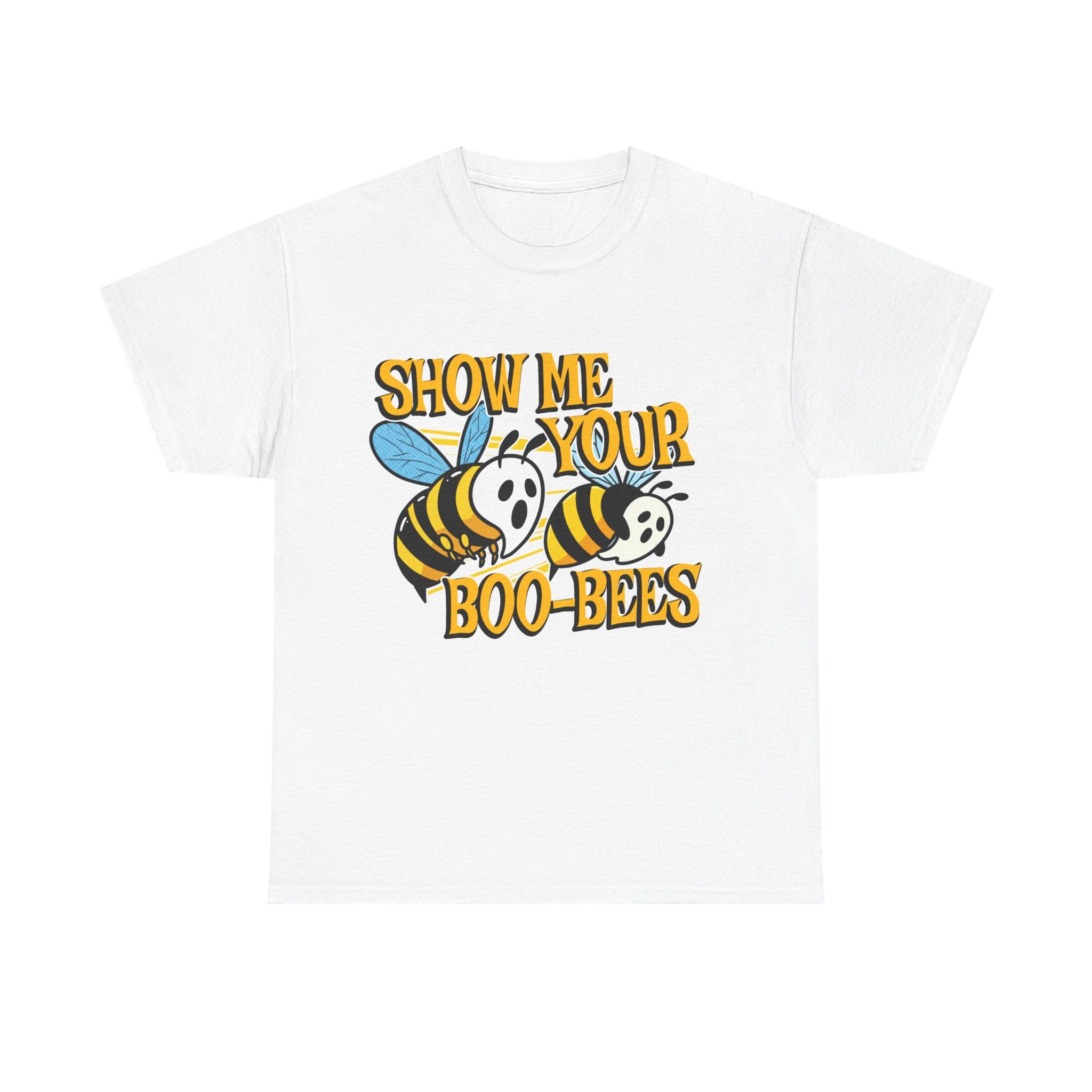 SHOW ME YOUR BOO-BEES SHIRT