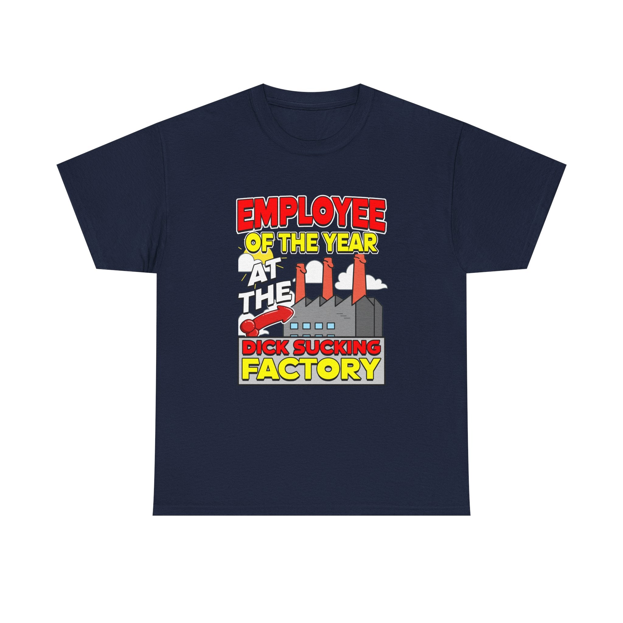 EMPLOYEE OF THE YEAR AT THE DICK SUCKING FACTORY SHIRT