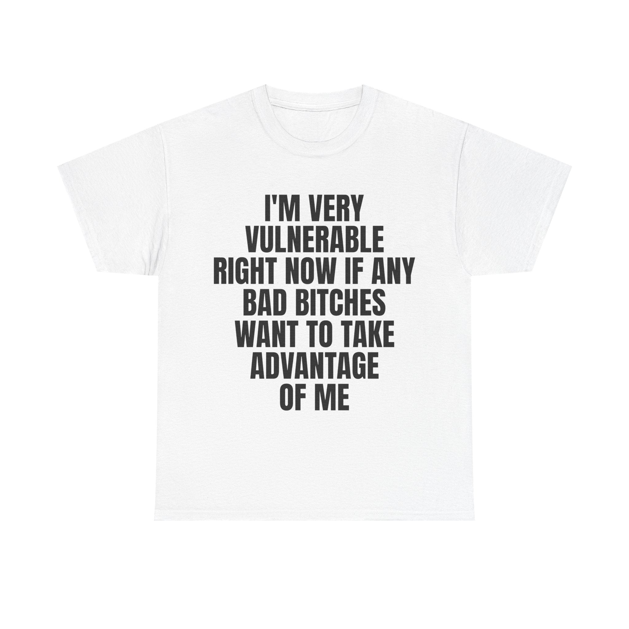 VULNERABLE BAD BITCH SHIRT