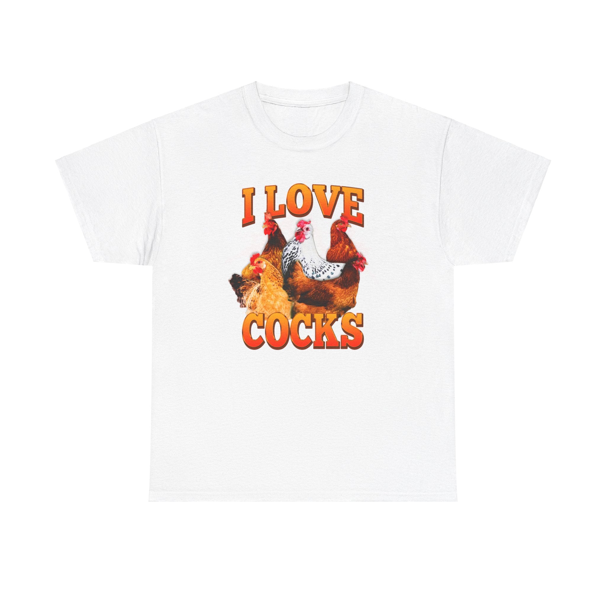 I LOVE COCKS SHIRT