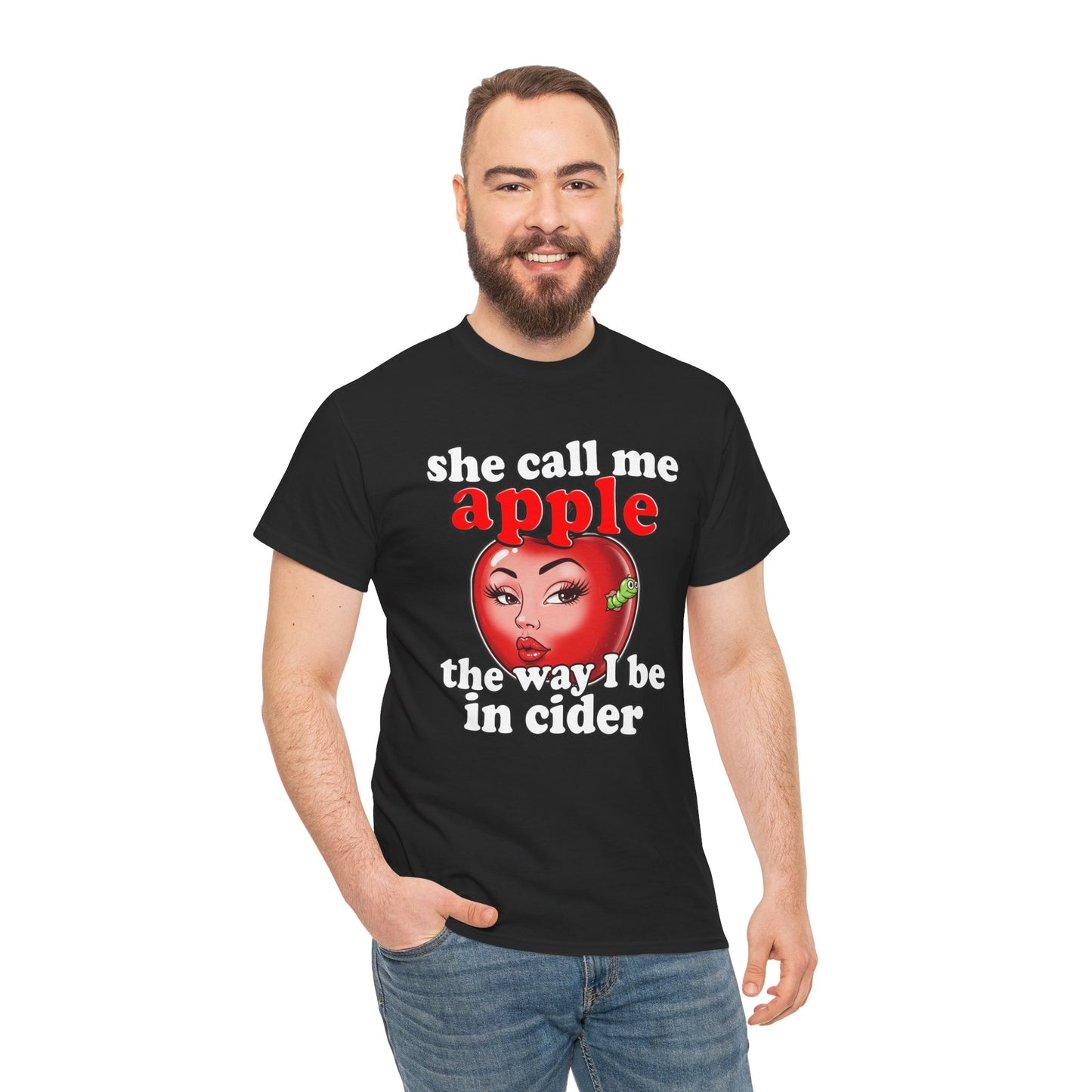 SHE CALL ME APPLE THE WAY I BE IN CIDER SHIRT