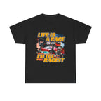 LIFE IS A RACE I'M THE RACIST SHIRT
