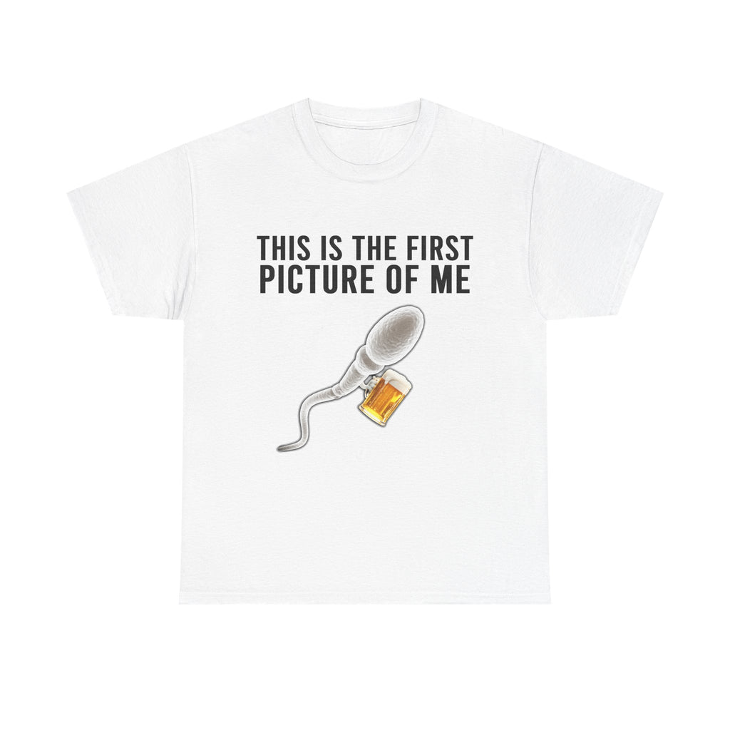 Sperm Beer This Is The First Picture Of Me Shirt